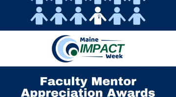 Maine Impact Week Faculty Mentor Appreciation Awards